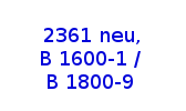 Type 2361 nouveau, B 1600-1 / B 1800-9